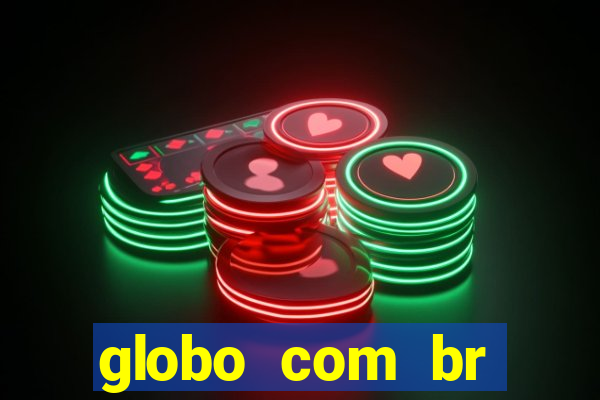 globo com br absolutamente noticias