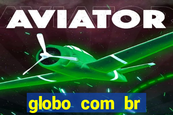 globo com br absolutamente noticias