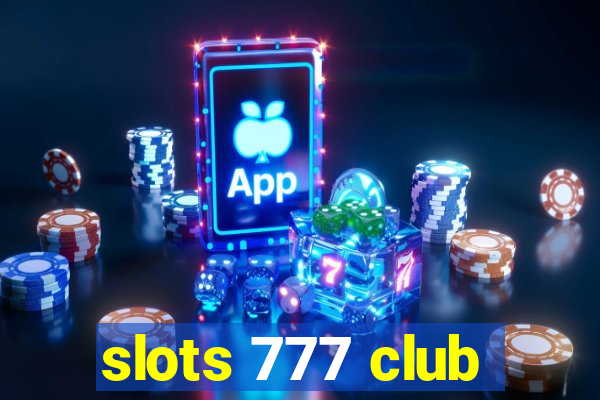 slots 777 club