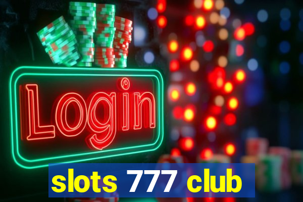 slots 777 club