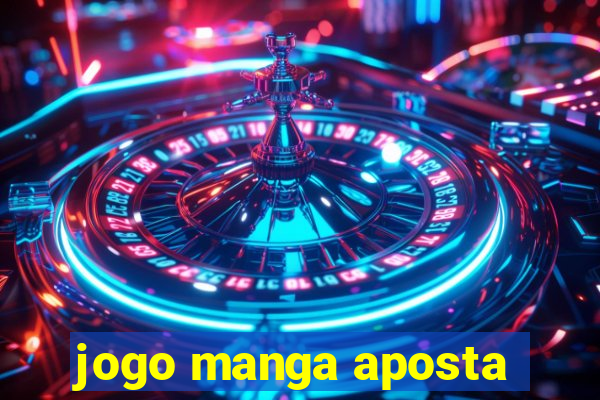 jogo manga aposta