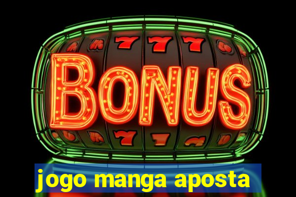 jogo manga aposta