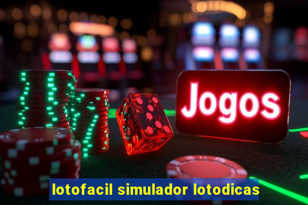 lotofacil simulador lotodicas