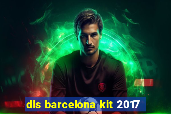 dls barcelona kit 2017