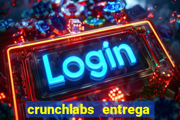 crunchlabs entrega no brasil