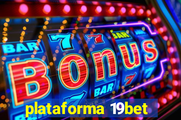 plataforma 19bet