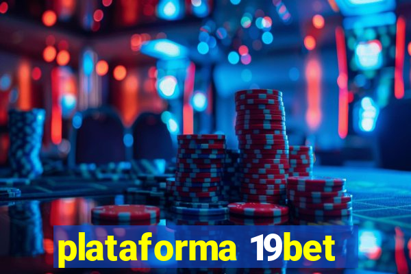 plataforma 19bet