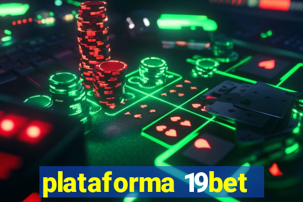 plataforma 19bet