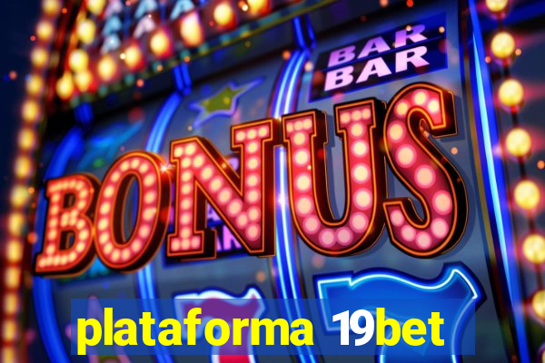 plataforma 19bet