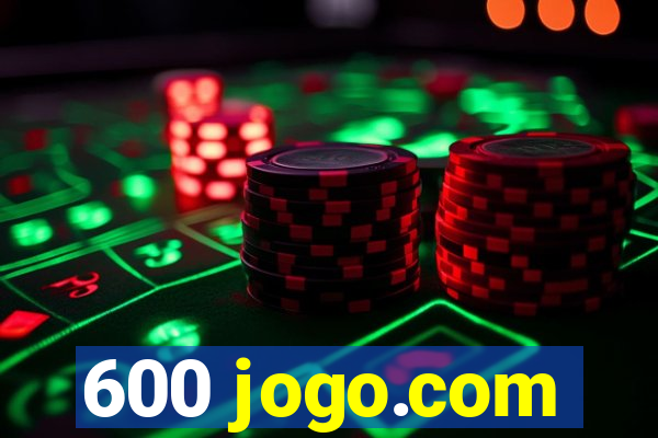 600 jogo.com