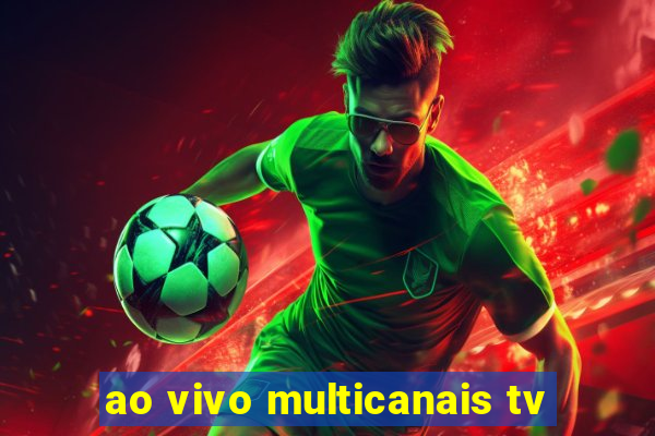 ao vivo multicanais tv