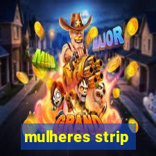 mulheres strip