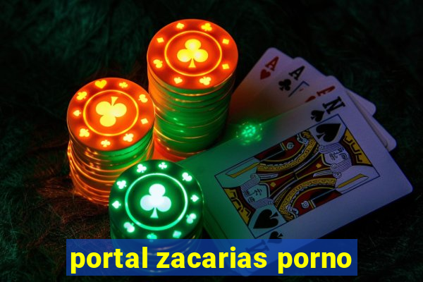 portal zacarias porno