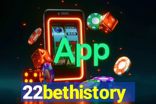 22bethistory