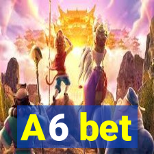 A6 bet