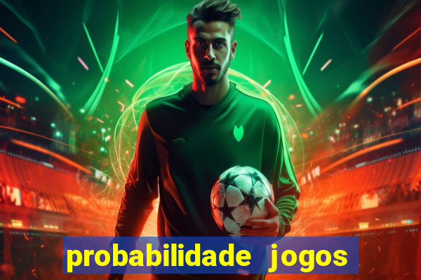 probabilidade jogos de futebol