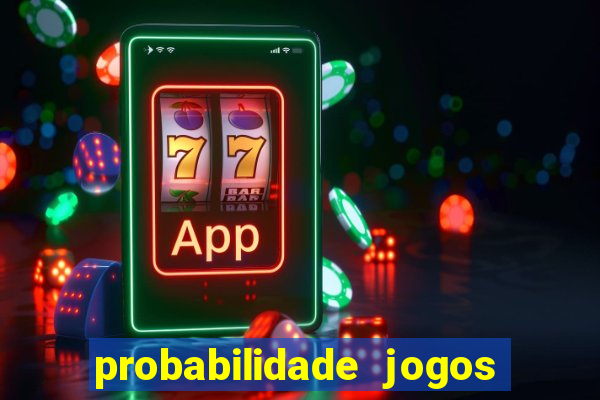 probabilidade jogos de futebol