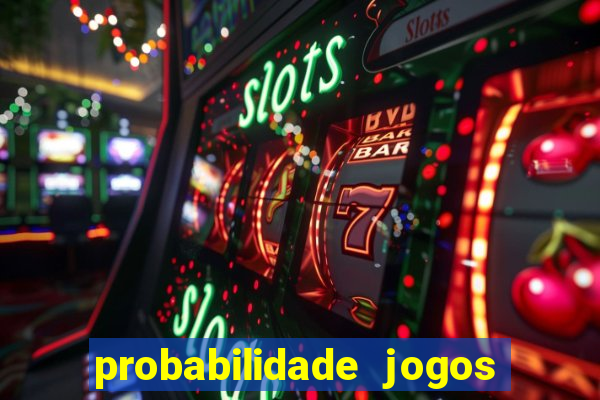 probabilidade jogos de futebol