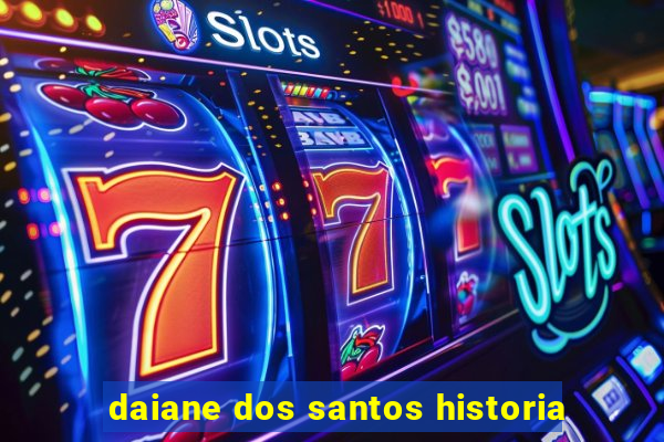 daiane dos santos historia