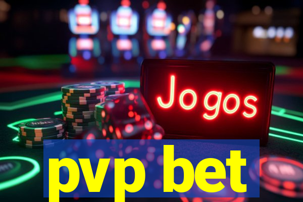 pvp bet