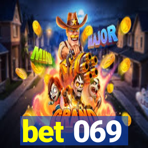 bet 069