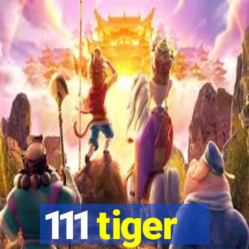 111 tiger