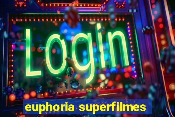 euphoria superfilmes