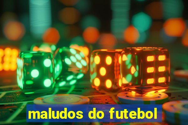 maludos do futebol