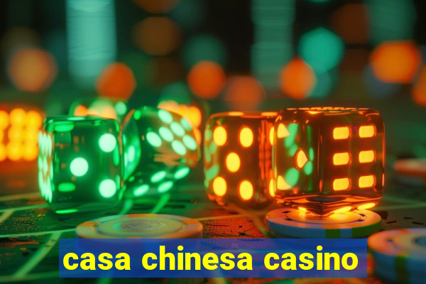 casa chinesa casino