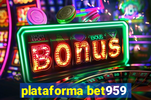 plataforma bet959