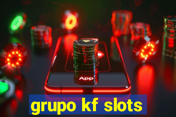 grupo kf slots