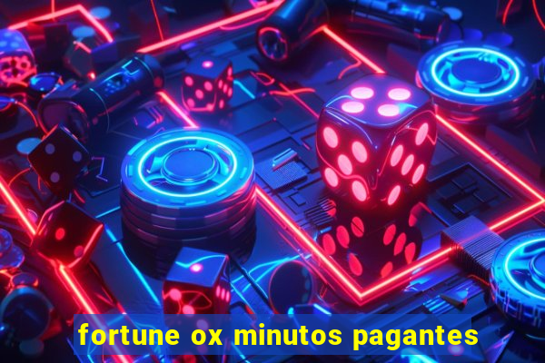 fortune ox minutos pagantes