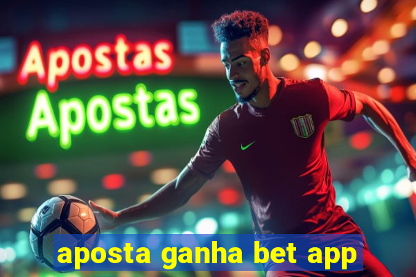 aposta ganha bet app