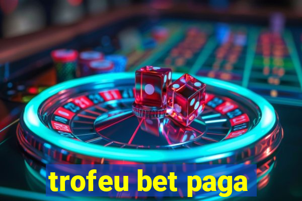 trofeu bet paga