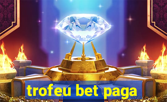 trofeu bet paga