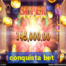 conquista bet