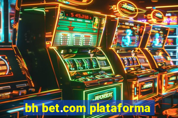 bh bet.com plataforma