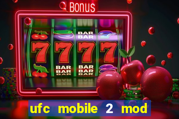 ufc mobile 2 mod apk unlimited money and gems