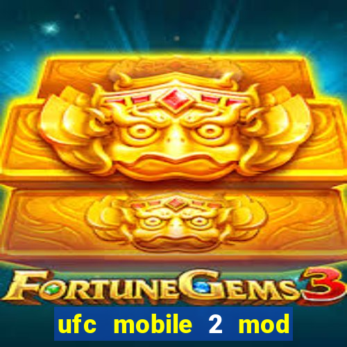 ufc mobile 2 mod apk unlimited money and gems