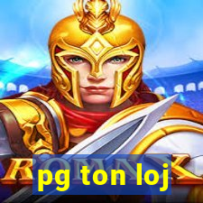 pg ton loj