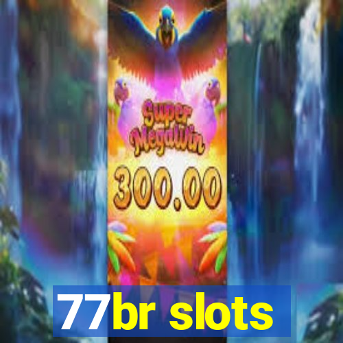 77br slots