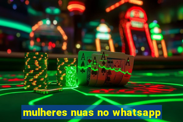 mulheres nuas no whatsapp