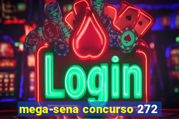 mega-sena concurso 272