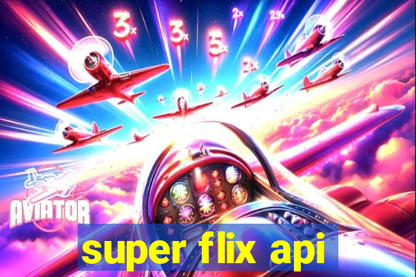 super flix api