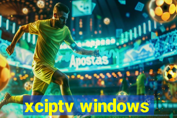 xciptv windows