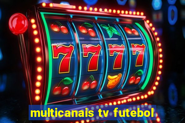 multicanais tv futebol