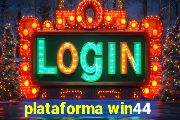 plataforma win44