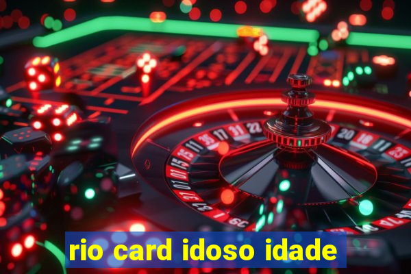 rio card idoso idade