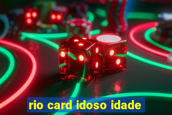 rio card idoso idade