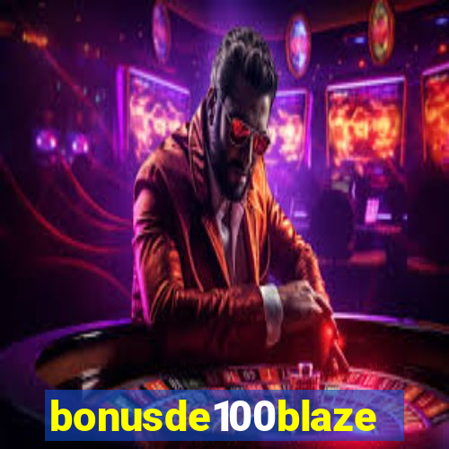 bonusde100blaze